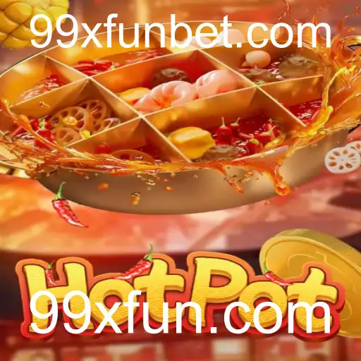Descubra o Empolgante Mundo do Jogo Hotpot em 99xfun.com